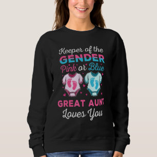 Keeper Of The Gender Great Aunt Loves You Baby Sho Sweatshirt