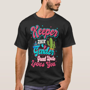 Keeper of the Gender Great Uncle Loves You Mexican T-Shirt
