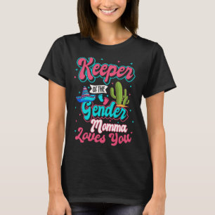 Keeper of the Gender Momma Loves You Mexican Baby T-Shirt