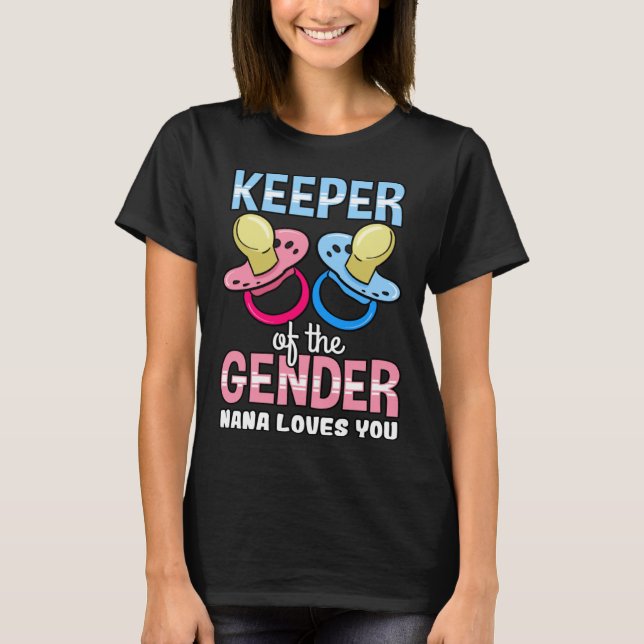Keeper Of The Gender Nana Loves You Baby Shower Bo T-Shirt (Front)