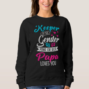 Keeper Of The Gender Papa Loves You Baby Announcem Sweatshirt