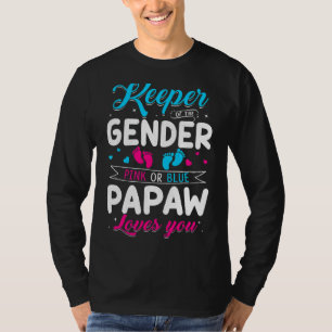 Keeper Of The Gender Papaw Loves You Baby Announce T-Shirt