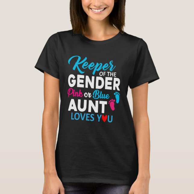 Keeper of The Gender Pink Or Blue Aunt Loves You T-Shirt (Front)