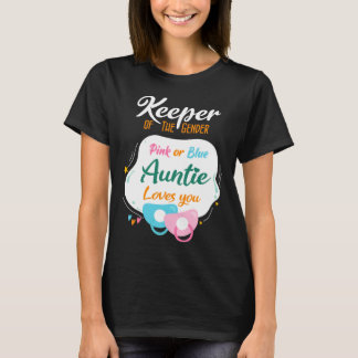 Keeper Of The Gender Pink Or Blue Auntie Loves You T-Shirt