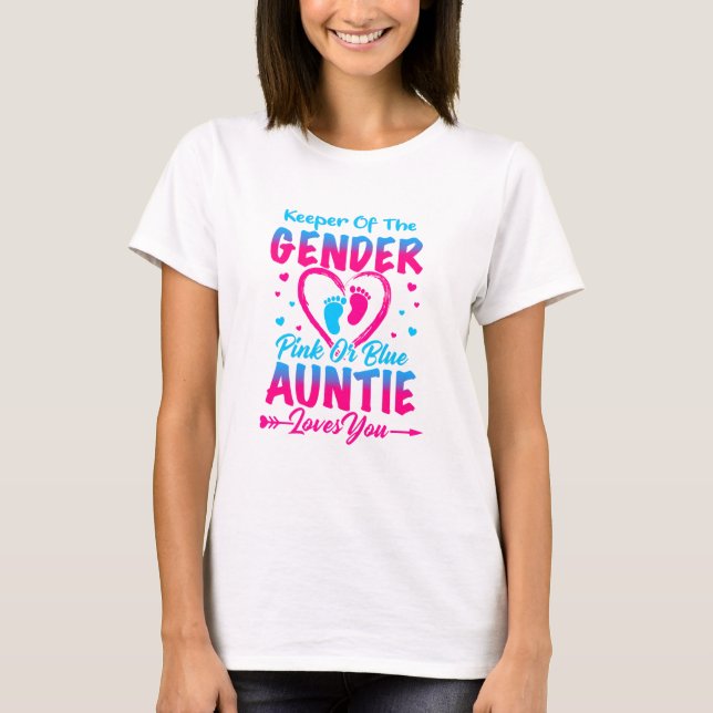 Keeper Of The Gender Pink or Blue Auntie Loves You T-Shirt (Front)