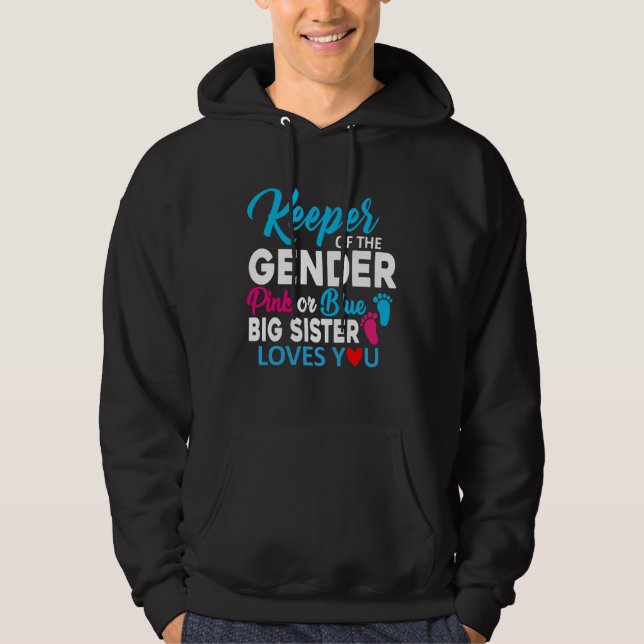 Keeper of The Gender Pink Or Blue Big Sister Loves Hoodie (Front)