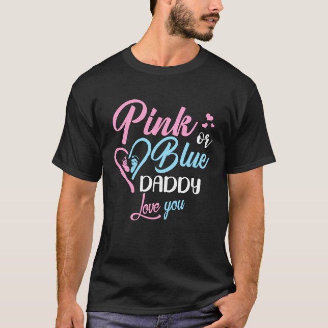 Keeper Of The Gender Pink Or Blue Daddy Loves You T-Shirt (Front)