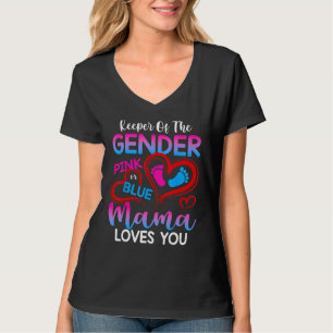 Keeper Of The Gender Pink Or Blue Mama Loves You R T-Shirt