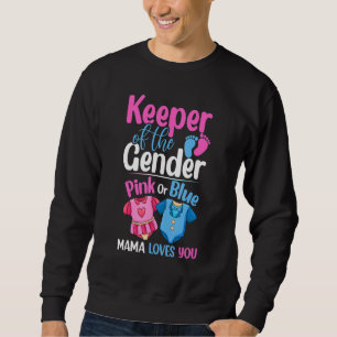 Keeper Of The Gender Pink Or Blue Mama Loves You Sweatshirt