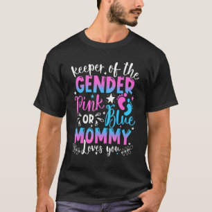   Keeper Of The Gender Pink Or Blue Mummy Loves Yo T-Shirt