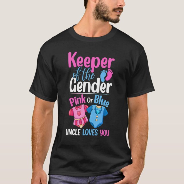 Keeper Of The Gender Pink Or Blue Uncle Loves You T-Shirt (Front)