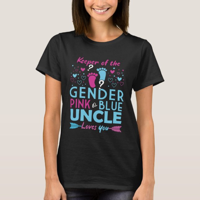 Keeper Of The Gender Pink Or Blue Uncle Loves You  T-Shirt (Front)