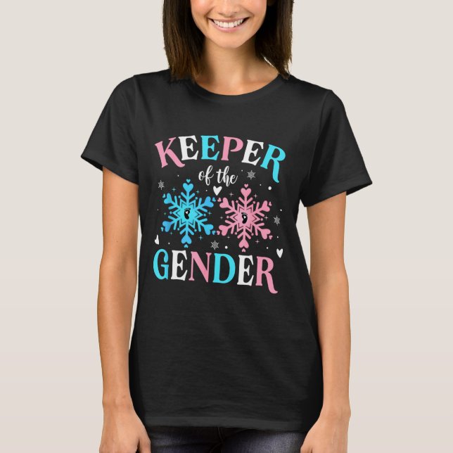 Keeper Of The Gender Reveal Baby Snowflake Nk Or B T-Shirt (Front)