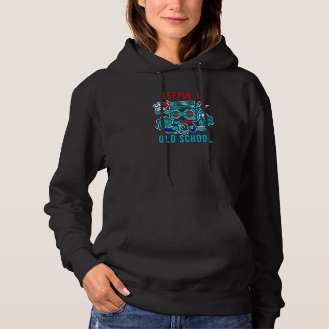 Keepin it Old School Hoodie (Front)