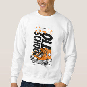 keepin+it+old+school+hoodie retro+sneaker+style+ sweatshirt
