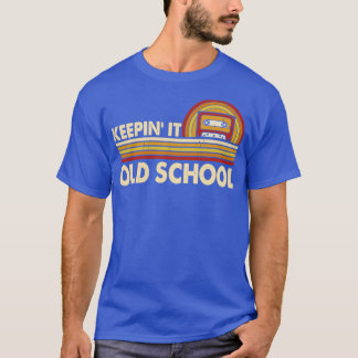 Keepin It Old School T shirt For Women 1