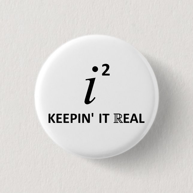 Keepin' It Real 3 Cm Round Badge (Front)