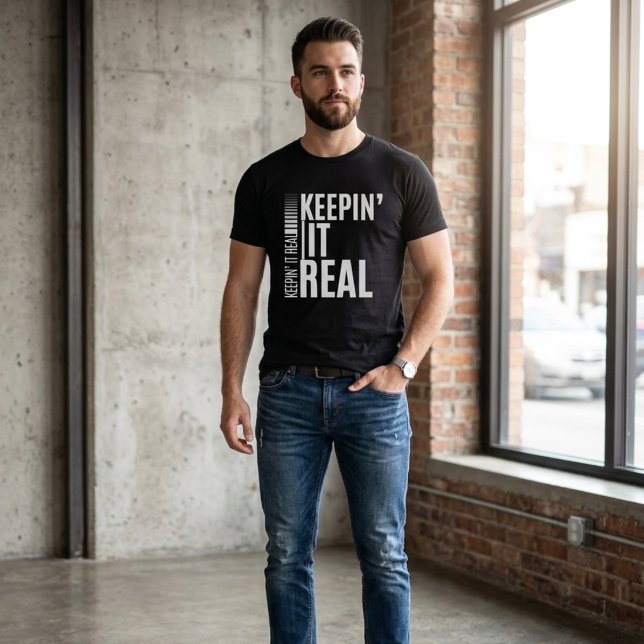 Keepin' It Real | Bold Statement T-Shirt (Creator Uploaded)