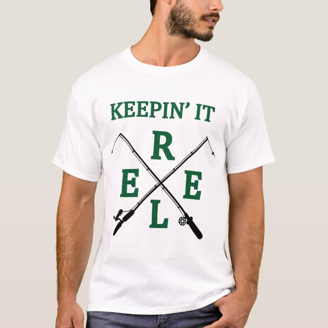 Keepin' It Reel Tee – Reel in the Fun! (Front)