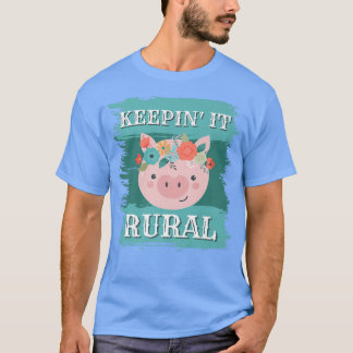 Keepin' it Rural, Pigs Piglets Farm Fashion Farmer T-Shirt