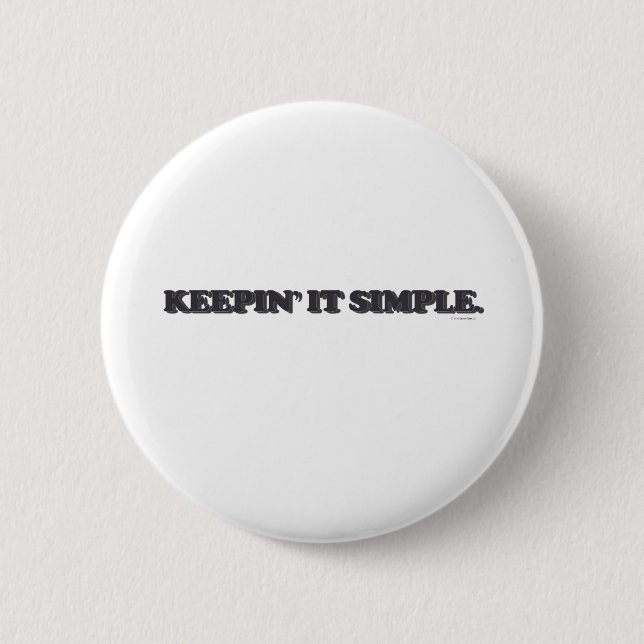 Keepin' It Simple 6 Cm Round Badge (Front)