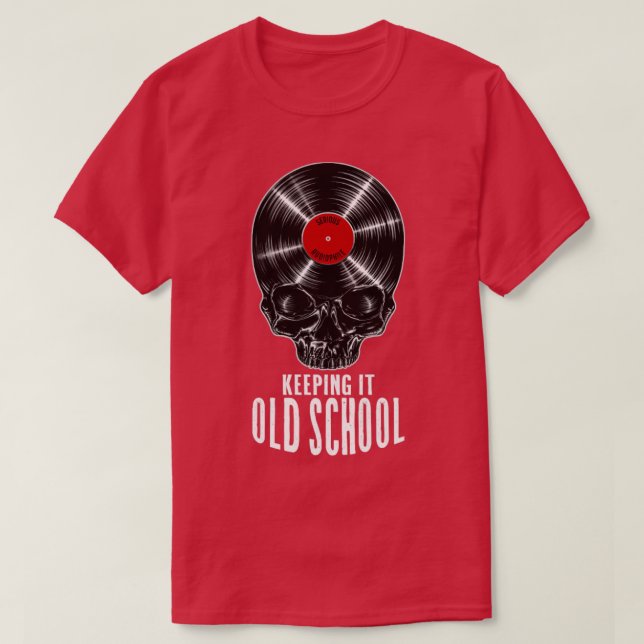 Keeping It Old School Vinyl Record Collector Vinta T-Shirt (Design Front)