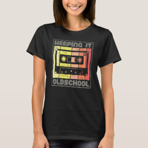 Keeping It Oldschool 80s 90s Cassettes Mixtape  Re T-Shirt