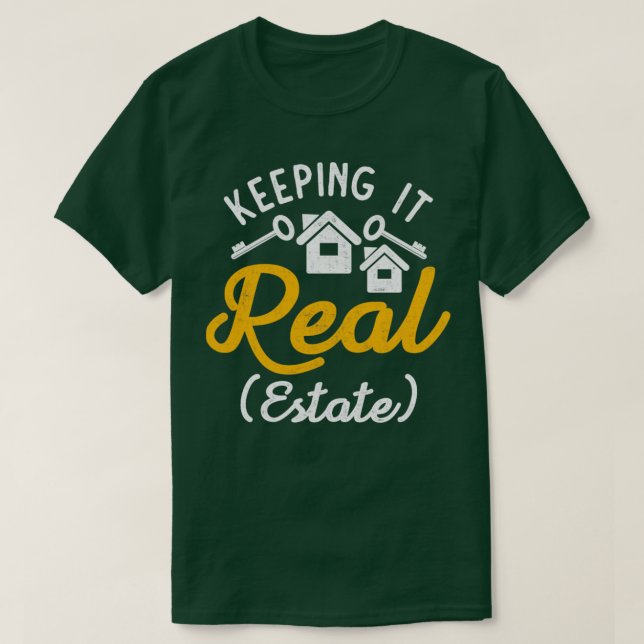 Keeping It Real Estate T-Shirt (Design Front)