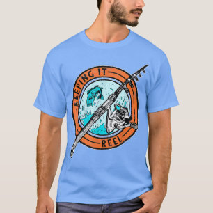 Keeping It Reel Fishing2185 T-Shirt