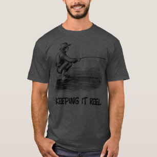 Keeping it Reel Fishing T-Shirt