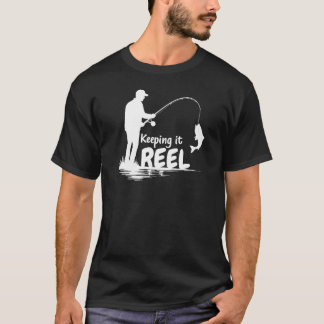Keeping It Reel - Funny Fishing Saying T-Shirt