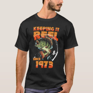Keeping It Reel Since 1973 Fishing Lovers 50th Bir T-Shirt