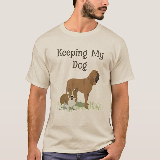 Keeping My Dog T-Shirts for Women, Men or Kids (Front)