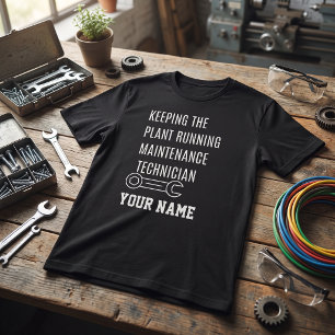 Keeping The Plant Running Maintenance Technician T-Shirt