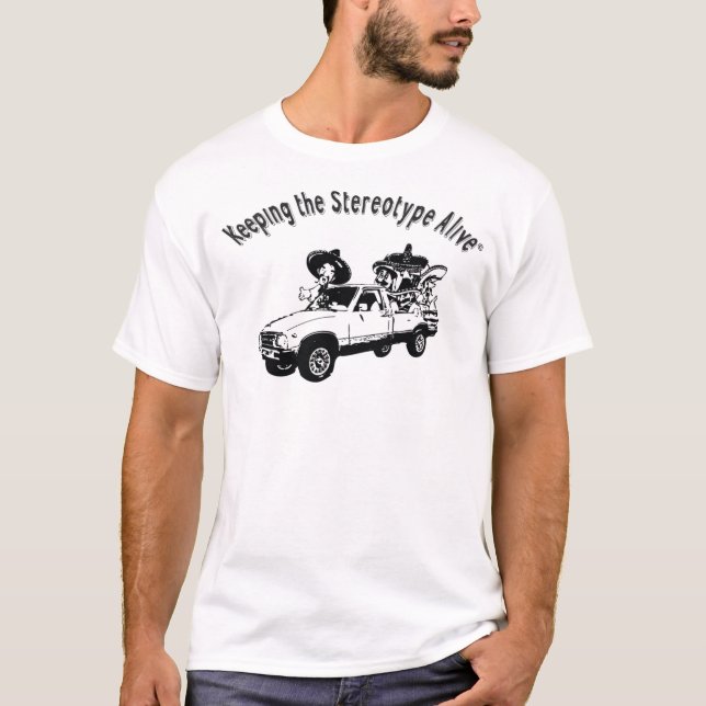 Keeping The Stereotype Alive -  Car Load T-Shirt (Front)