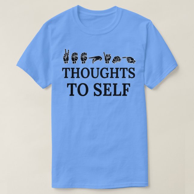 KEEPING thoughts to self ASL Sign Language Design  T-Shirt (Design Front)