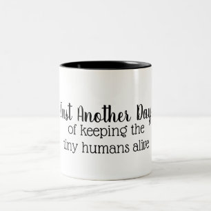 Keeping Tiny Humans Alive Two-toned mug