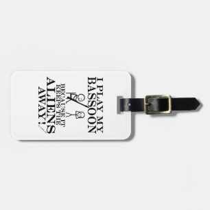Keeps Aliens Away Bassoon Luggage Tag