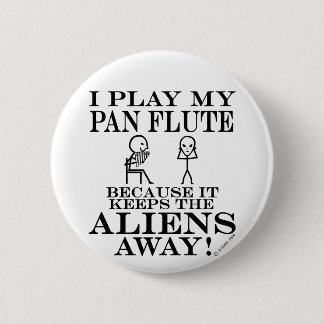 Keeps Aliens Away Pan Flute 6 Cm Round Badge