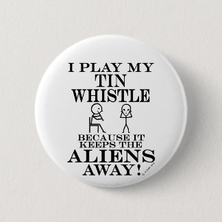 Keeps Aliens Away Tin Whistle 6 Cm Round Badge
