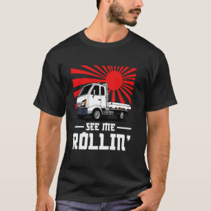 Kei Truck Driver See Me Rollin Drivingj Apanese Mi T-Shirt