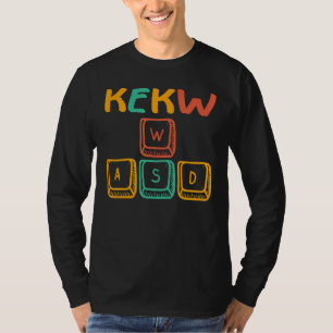 Kekw It's What Moves Me Wasd   Pc Gamer Computer N T-Shirt