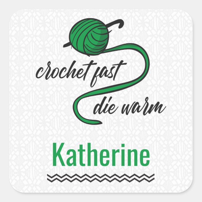 Kelly Green Crochet Fast, Die Warm Square Sticker (Front)
