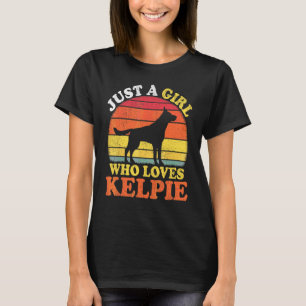 Kelpie Dog   Vintage Just A Girl Who Loves Kelpie T-Shirt