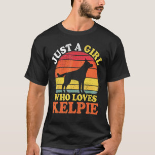 Kelpie Dog Vintage Just A Girl Who Loves Kelpie T-Shirt