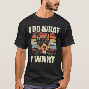 Kelpie I Do What I Want Dog Vintage Retro T-Shirt