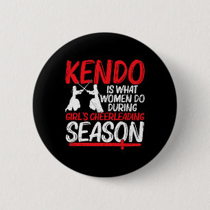 Kendo Is What Women Do During Girl´s Cheerleading  6 Cm Round Badge