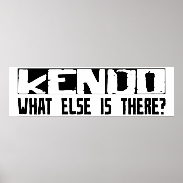 Kendo What Else Is There? Poster (Front)