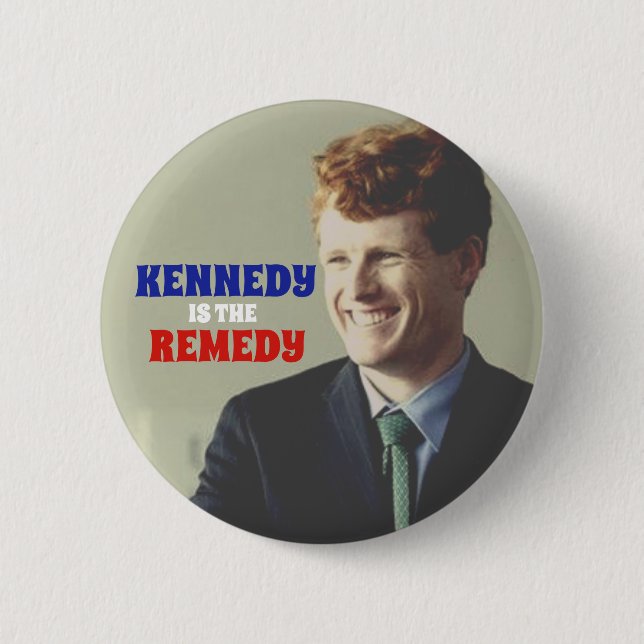 Kennedy is the Remedy 6 Cm Round Badge (Front)