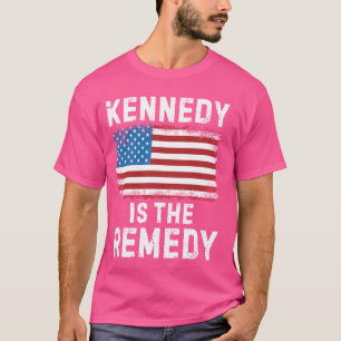 Kennedy Is The Remedy Robert Kennedy Jr. for Presi T-Shirt